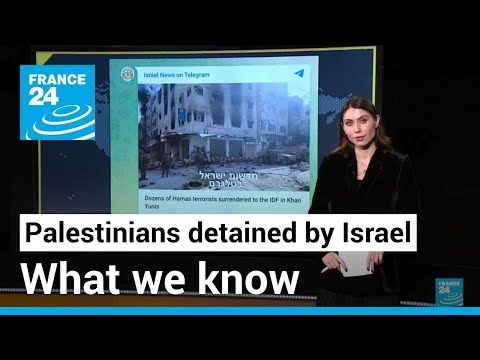 Palestinian prisoners detained by Israeli army in Gaza: What we know &bull; FRANCE 24 English