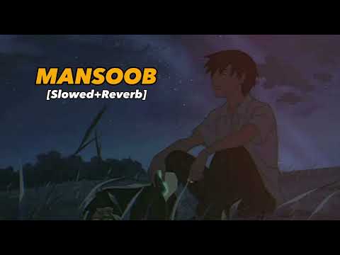 Kaifi Khalil || Mansoob [ Slowed+Reverb ]