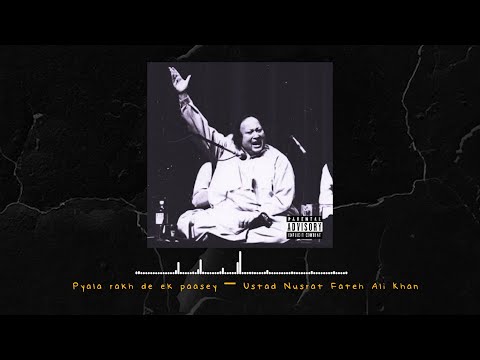 Pyala rakh de ek paasey - Ustad Nusrat Fateh Ali Khan (Reverbed) | Prashant