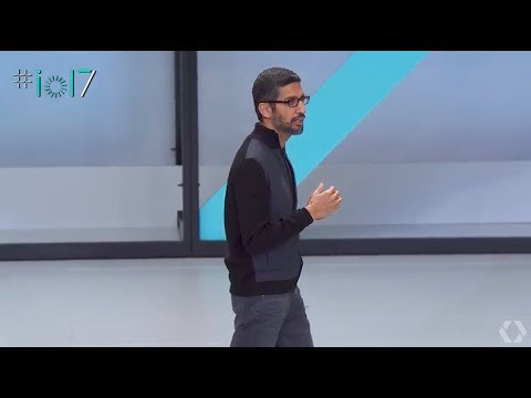 Google CEO Sundar Pichai&rsquo;s I/O 2017 keynote