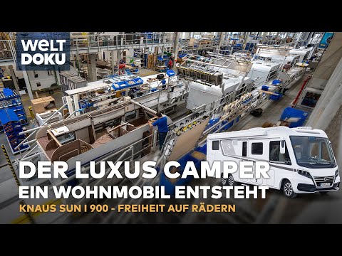 DER LUXUS CAMPER: Das KNAUS SUN I 900 Wohnmobil entsteht - Freiheit auf R&auml;dern | WELT HD Doku