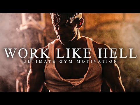 WORK LIKE HELL - Best Gym Training Motivation