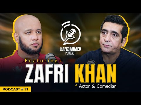 Hafiz Ahmed Podcast Featuring Zafri Khan | Hafiz Ahmed