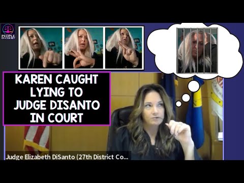 Judge DISANTO Confronts KAREN, Catches her in Lie After Lie. THIS WON'T END WELL!