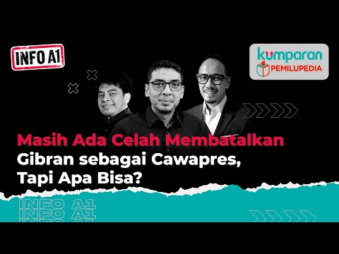 Info A1: Masih Ada Celah Membatalkan Gibran sebagai Cawapres, Tapi Apa Bisa? | Episode 18