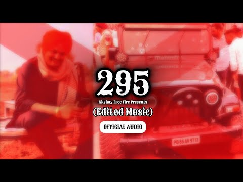 295 | Edited Music | Official Audio | Sidhu Moosewala | Akshay Free Fire