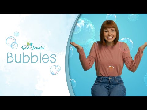 Bubbles | Poem with Movements | The Good and the Beautiful