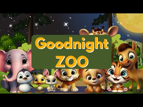 Goodnight Zoo: An Educational &amp; Soothing Bedtime Story for Toddlers &amp; Babies