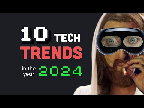 You probably won&rsquo;t survive 2024... Top 10 Tech Trends