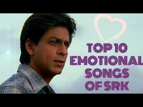 TOP 10 EMOTIONAL SONGS OF SHAHRUKH KHAN | SAD SONGS OF SRK | songs that make you cry