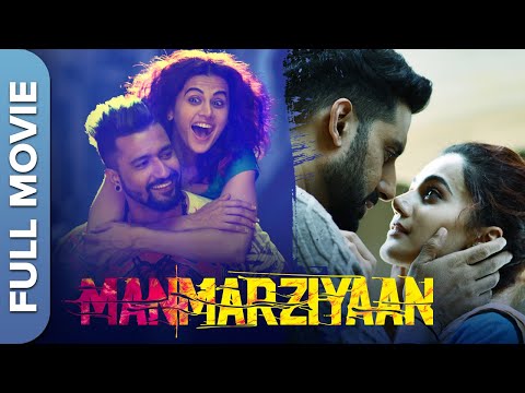 Manmarziyaan | मनमर्जियां | Vicky Kaushal | Abhishek Bachchan | Taapsee Pannu | | Hindi Full Movie