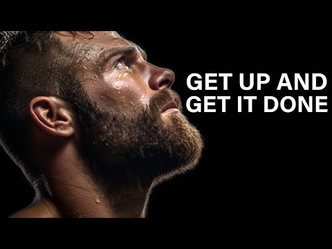 Get Up And Get It Done | Motivational Videos