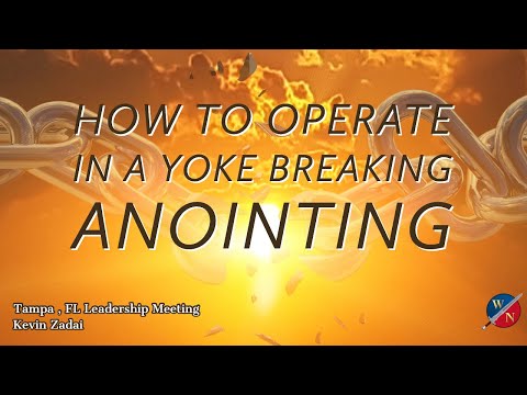 How To Operate In A Yoke Breaking Anointing  - Dr. Kevin Zadai