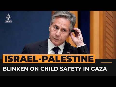 Watch journalist question US&rsquo; Blinken on child deaths in Gaza | Al Jazeera Newsfeed