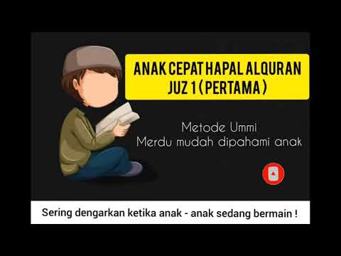 Anak Cepat Hafal Alquran Juz 1 . Metode Ummi Merdu dan Mudah Dipahami Anak.