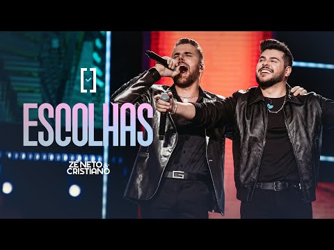 Z&amp;eacute; Neto e Cristiano - Escolhas - 