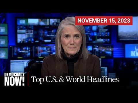 Top U.S. &amp;amp; World Headlines &amp;mdash; November 15, 2023