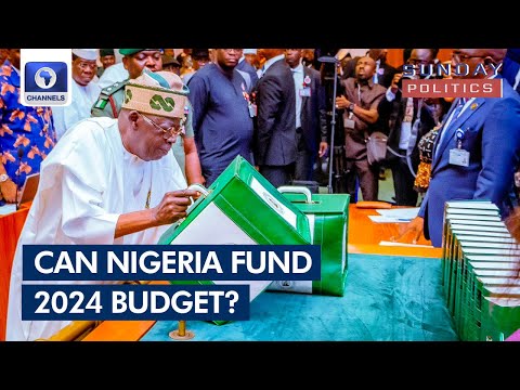 Can Nigeria Afford It's 2024 Budget? | Sunday Politics