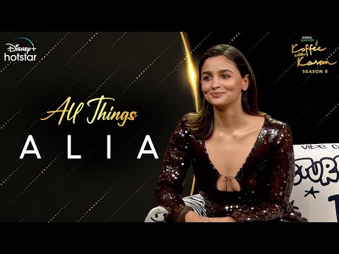 All Things Alia | Hotstar Specials Koffee With Karan S8 | Alia Bhatt | DisneyPlus&nbsp;Hotstar