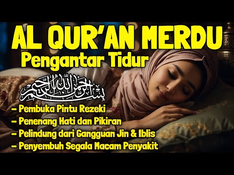 Bacaan Al quran Pengantar Tidur Surat Yasin, Al Mulk, Ar Rahman, Al Waqiah Penenang Hati dan Pikiran