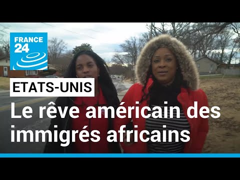 Le r&ecirc;ve am&eacute;ricain des immigr&eacute;s africains &bull; FRANCE 24