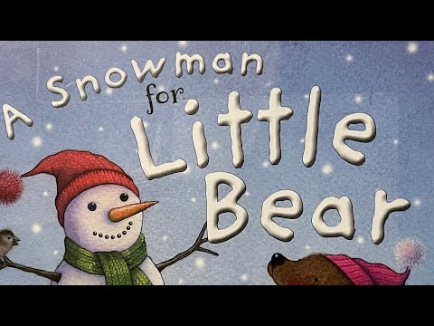 Story Read Aloud &ldquo;A Snowman for Little Bear&rdquo;