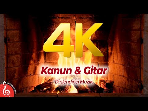 4K | Ş&ouml;mine Eşliğinde | Dinlendirici M&uuml;zik | Kanun &amp; Guitar (2 Saat)