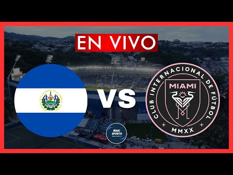 🔴EL SALVADOR vs INTER MIAMI EN VIVO - &iexcl;JUEGAN MESSI Y SUAREZ! AMISTOSO