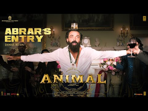 ANIMAL: ABRAR&rsquo;S ENTRY (JAMAL KUDU) BOBBY DEOL | SANDEEP VANGA | BHUSHAN KUMAR