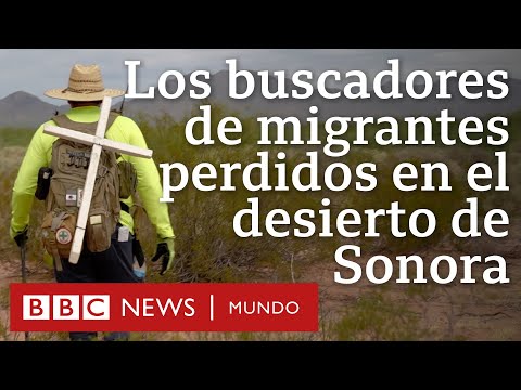 Los buscadores de migrantes perdidos en el desierto de Sonora | Documental BBC Mundo