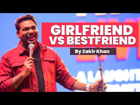 Best Friend Vs Girlfriend | Zakir Khan | Stand-Up Comedy | Mannpasand