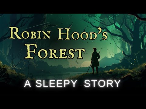 🦉 A Robin Hood Bedtime Story | A Dream of Sherwood Forest | Storytelling and Calm Music