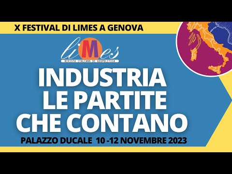 Industria, le partite che contano - X Festival di Limes a Genova