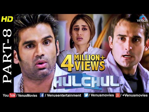 Hulchul -Part 8 | Akshaye Khanna,Kareena Kapoor, &amp; Suniel Shetty |Bollywood Movie Scenes