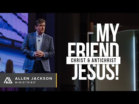 My Friend Jesus! [Christ &amp;amp; Antichrist]