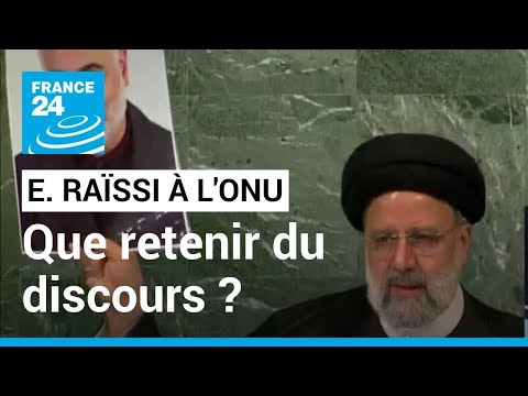 Ebrahim Ra&iuml;ssi &agrave; l'ONU : que retenir du discours du pr&eacute;sident iranien ? &bull; FRANCE 24