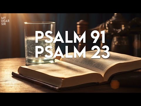 PSALM 91 &amp; PSALM 23 - The Two Most Powerful Prayers in the Bible