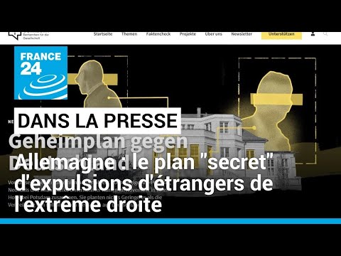 L'extr&ecirc;me droite allemande et son plan &quot;secret&quot; d'expulsions d'&eacute;trangers &bull; FRANCE 24