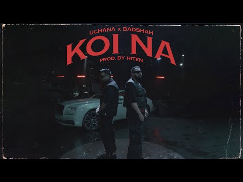 Badshah X Uchana Amit - Koi Na (Official Music Video) | Hiten | New Song 2023