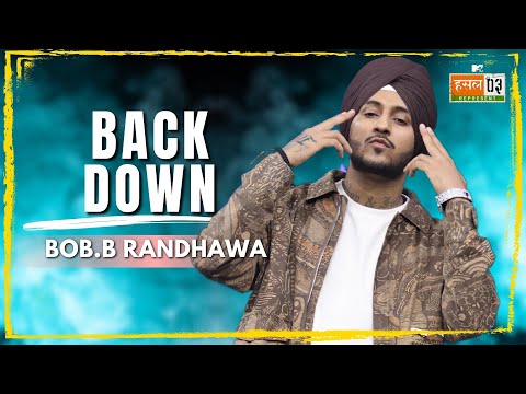 Back Down | Bob.B Randhawa | MTV Hustle 03 REPRESENT