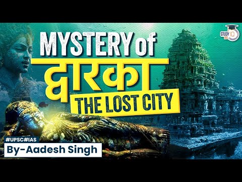 The Lost City of Dwarka - History &amp; the Remarkable Discovery of an Underwater City | StudyIQ IAS