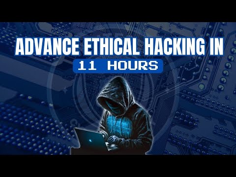 Advance Ethical hacking course 11 hours | 2024 | ethical hacking course | become an ethical hacker