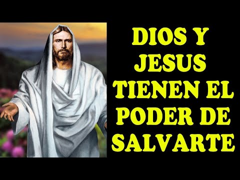 Solo Dios y Jesus tienen el Poder de Salvarte, Oraci&amp;oacute;n Poderosa