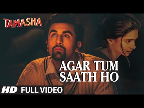 'AGAR TUM SAATH HO' Full VIDEO song | Tamasha | Ranbir Kapoor, Deepika Padukone | T-Series