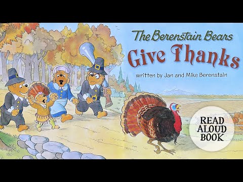 ? The Berenstain Bears Give Thanks | Thanksgiving Read Aloud Book for kids