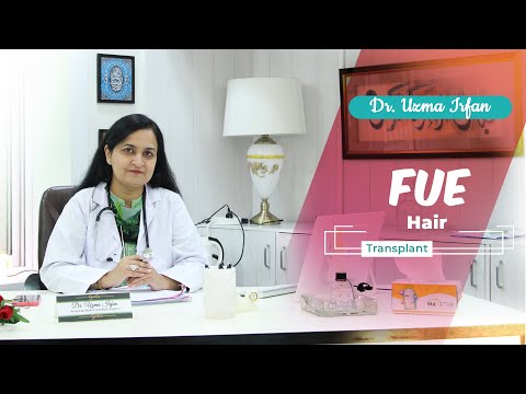 FUE Hair Transplant | By Dr. Uzma Irfan