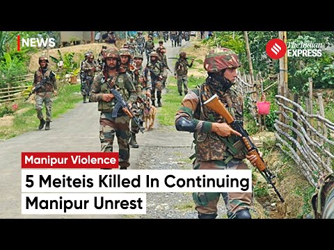 Manipur Violence: 5 Meiteis Fall Victim to Continuing Violence in Manipur