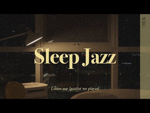 [Playlist] Jazz to fall asleep in 10 minutes | Relaxing Jazz Music Background | Music For Sleep