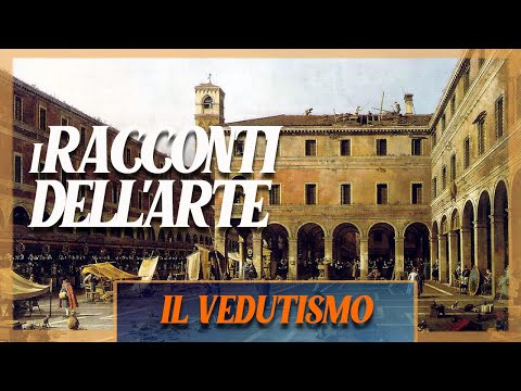 Il vedutismo | i RACCONTI DELL'ARTE