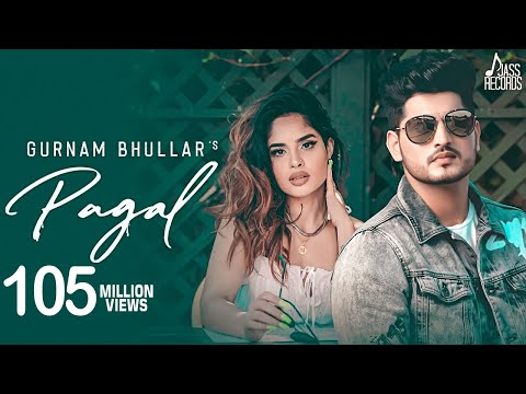 Pagal | (Official Music Video) | Gurnam Bhullar | G Guri | Baljit Singh Deo | Songs 2019